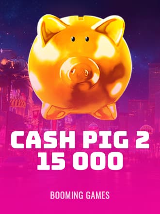 Cash Pig 2 15,000